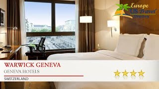 Warwick Geneva - Geneva Hotels, Switzerland