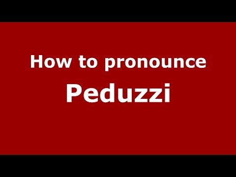 How to pronounce Peduzzi