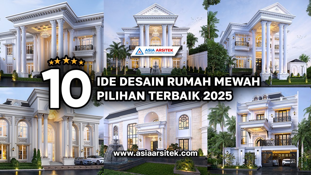 10 IDE DESAIN RUMAH MEWAH PILIHAN TERBAIK 2025