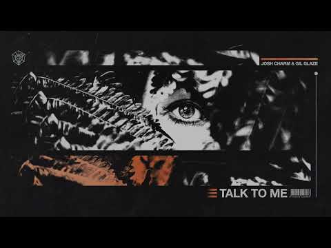 Josh Charm & Gil Glaze - Talk To Me