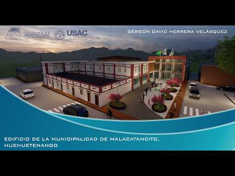 EDIFICIO MUNICIPAL DE MALACATANCITO, HUEHUETENANGO - ANTEPROYECTO