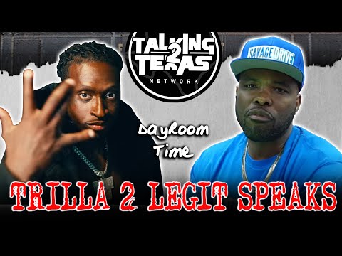 Dayroom Time: Trilla 2 Legit  Speak His Mind