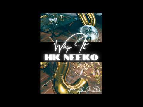 HK Neeko - "Whip It" (Official Audio)
