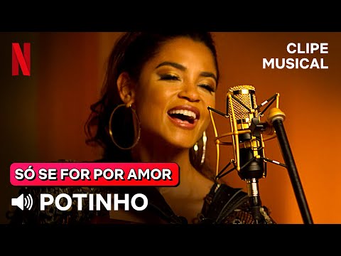 Potinho - Deusa (Canção Original - Lucy Alves) | Só Se For Por Amor | Netflix Brasil