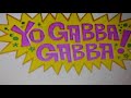 Yo Gabba Gabba Yo