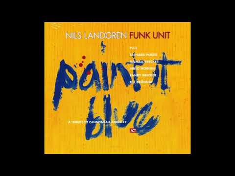 Nils Landgren Funk Unit Paint It Blue