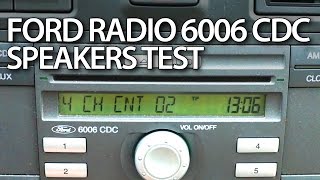 How to test speakers in Ford 6006 CDC radio (hidden service menu Mondoe Focus Fiesta)