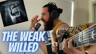 The Weak Willed - All That Remains Cover