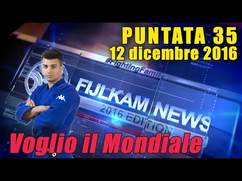 FIJLKAM NEWS 38 - Voglio il Mondiale