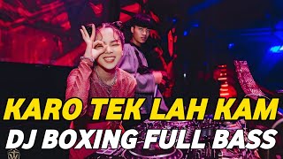 Download lagu DJ BOXING KARO TEK LAH KAM | DJ JUNGLE DUTCH PALING TINGGI FULL BASS TERBARU 2025 mp3