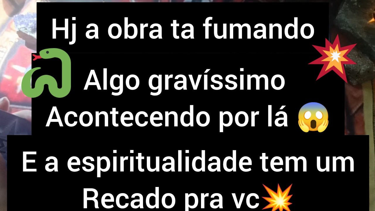 HJ É DIA DA COBRA FUMAR💥 ALGO GRAVISSIMO ACONTECEU  POR LÁ? E A ESPIRITUALIDADE QUER TE CONTAR?