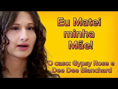 Gypsy Rose: Bizarro caso da Filha que Matou a Mãe e se sente livre - ESSE ANO ELA SAI DA PRISÃO