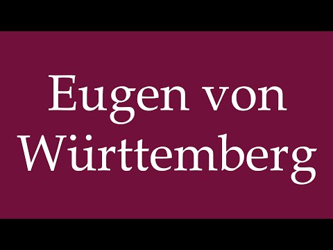 How to Pronounce ''Eugen von Württemberg'' Correctly in German
