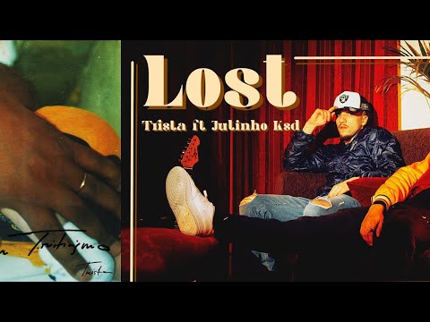 TRISTA x JULINHO KSD - Lost (prod. Fumaxa)