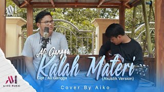 Download lagu KALAH MATERI | COVER BY AIKO (TARLING AKUSTIK) mp3 Download lagu KALAH MATERI | COVER BY AIKO (TARLING AKUSTIK) mp3