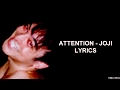 ATTENTION - JOJI (LYRICS) HD