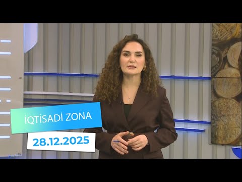 İqtisadi Zona - 28.12.2025