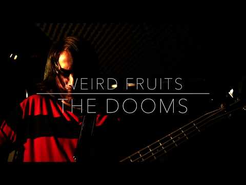 The Dooms - Weird Fruit (Unofficial)