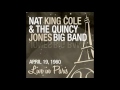 Nat King Cole, The Quincy Jones Big Band - The Continental (1st Concert) [Live April 19, 1960]