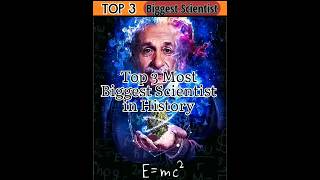 #Top 3 Most🤔 Biggest 😱Scientist in History �