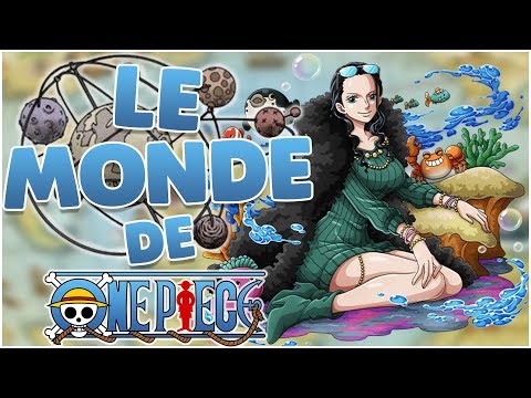 A LA DECOUVERTE DU MONDE DE ONE PIECE| L'UNIVERS DE ONE PIECE & SA CARTOGRAHIE !