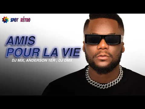 Dj Mix ft Dj Dmx, Anderson 1ER -  Amis Pour La Vie (Spot)