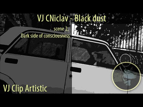 VJ CNiclav - Black dust (scene 2, Dark side of consciousness)