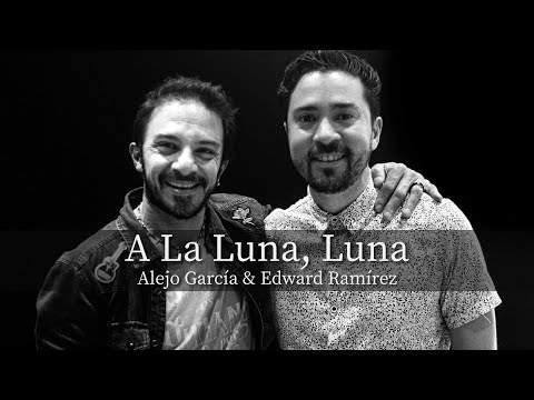 Alejo García & Edward Ramírez - A La Luna, Luna (Video Oficial)