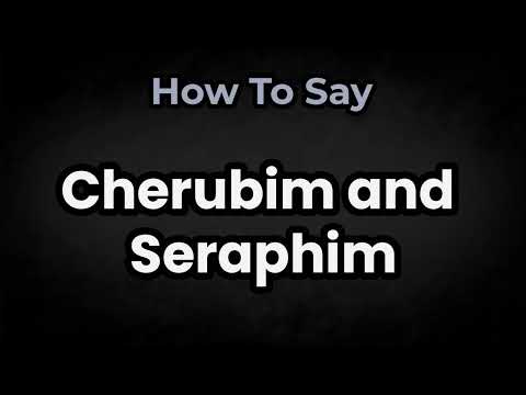 How To Pronounce Cherubim and Seraphim? (CORRECTLY) Meaning & Pronunciation