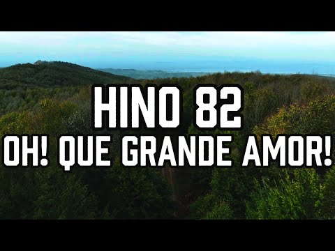 HINO 82 CCB - Oh! Que grande amor! - HINÁRIO 5 - Hino Cantado COM LETRA