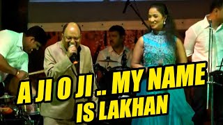 A JI O JI  .. MY NAME IS LAKHAN