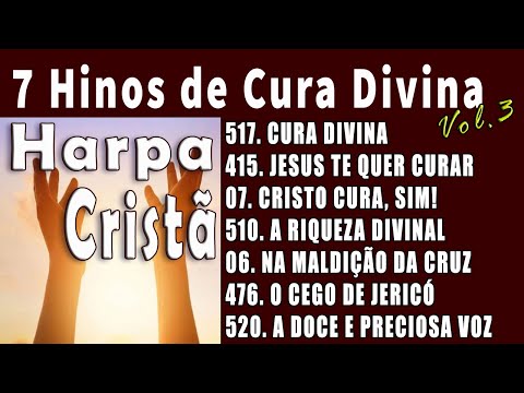 7 Hinos de Cura Divina - Vol. 3 -  HARPA CRISTÃ