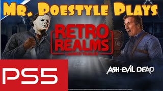Mr. Poestyle Plays  RetroRealms Ash VS Evil Dead
