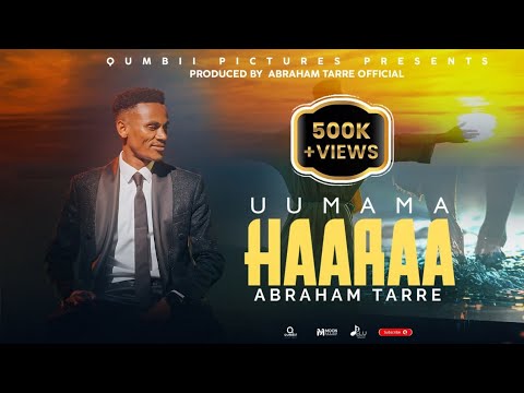 Abraham Tarre | UUMAMA HAARAA | New Official Music Video 2025/2017