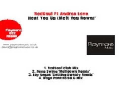 Redsoul Feat Andrea Love ‎– Heat You Up (Melt You Down) (Deep Swing Meltdown Mix)