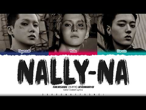 TREASURE (HYUNHAYO) 'NALLY-NA' Lyrics (트레저 난리나 가사) [Color Coded Han_Rom_Eng] | ShadowByYoongi
