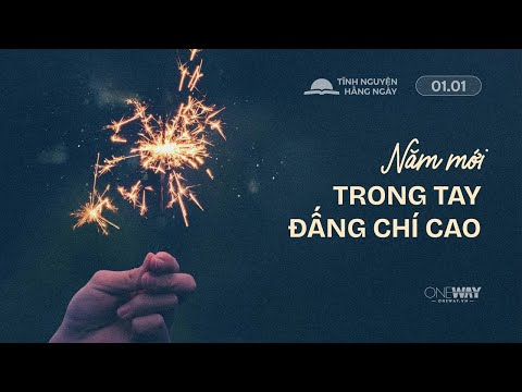 Năm Mới Trong Tay Đấng Chí Cao | Oneway Radio - Tĩnh Nguyện Hằng Ngày 01/01/2026