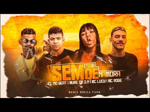 CL NO BEAT , MURY DA ZN ,  MC LUCY , MC ROGE - SEM ESSA DE NAMORA -  MÚSICA NOVA