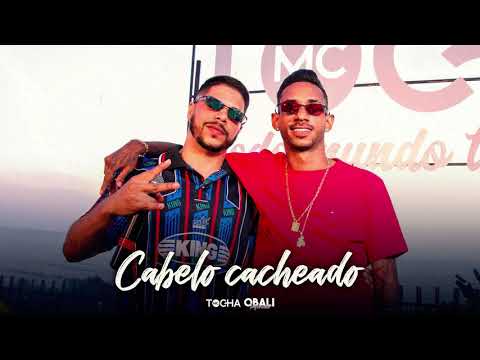 MC TOCHA E OBALI IMPERADOR - CABELO CACHEADO - BREGA ROMÂNTICO