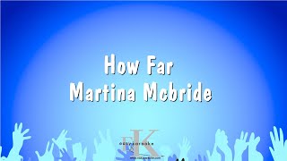 How Far - Martina Mcbride (Karaoke Version)