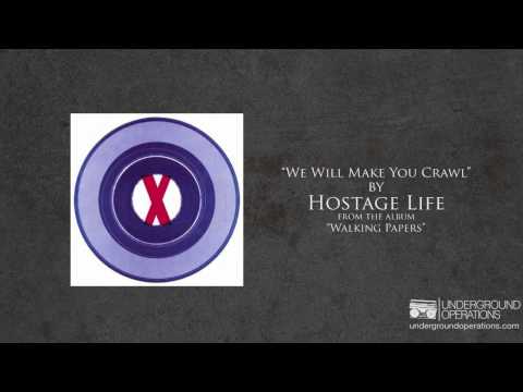 Hostage Life - We Will Make You Crawl