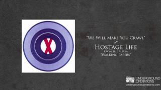 Hostage Life - We Will Make You Crawl