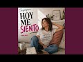 Hoy me siento ....
