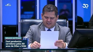 Davi celebra 80 anos da Secretaria-Geral da Mesa e da Diretoria-Geral do Senado