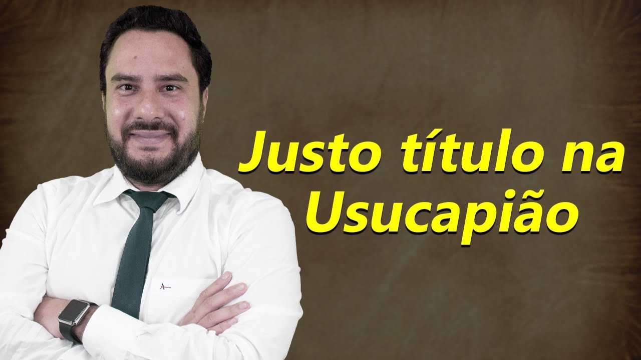 Justo título na Usucapião