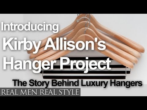 Kirby Allison's Hanger Project - The Story Behind Luxury Hangers - Men's Clothing Hangers