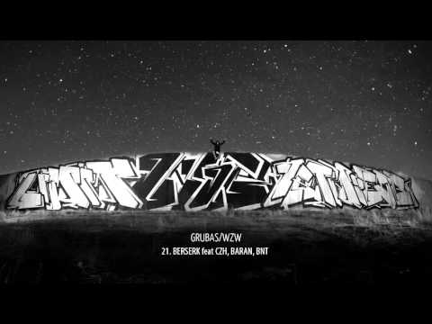 21. GRUBAS/WZW - BERSERK feat CZH, BARAN, BNT