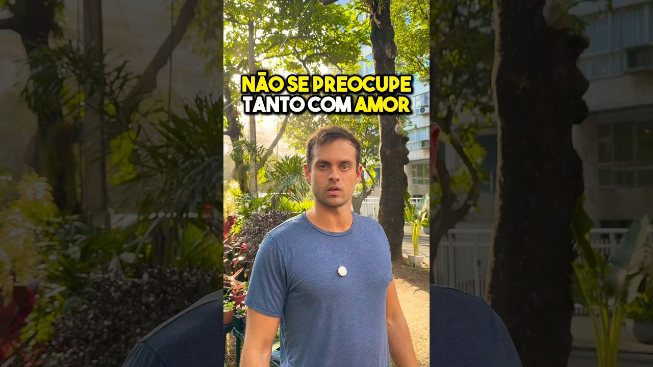 Não se preocupe com quem vai te amar ou como alguém vai te amar #neurociência #ansiedade