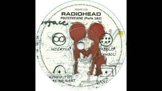 Radiohead- Polyethylene (part 1)