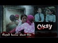 Okay ओके भुत फिल्म Nepali Horror Short Film Ok